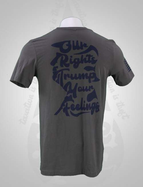 Men's T-Shirt- Our Rights Trump Your Feelings